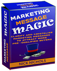 Nick Nichols' Marketing Message Magic Program