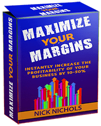 Nick Nichols' Maximize Your Margins Program